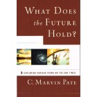 What Does The Future Hold by C. Marvin Pate